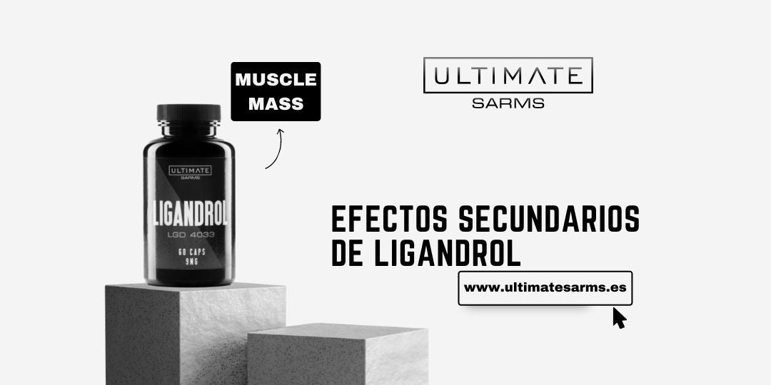 Ligandrol LGD4033: Efectos secundarios